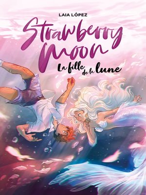 cover image of Strawberry Moon--La fille de la lune